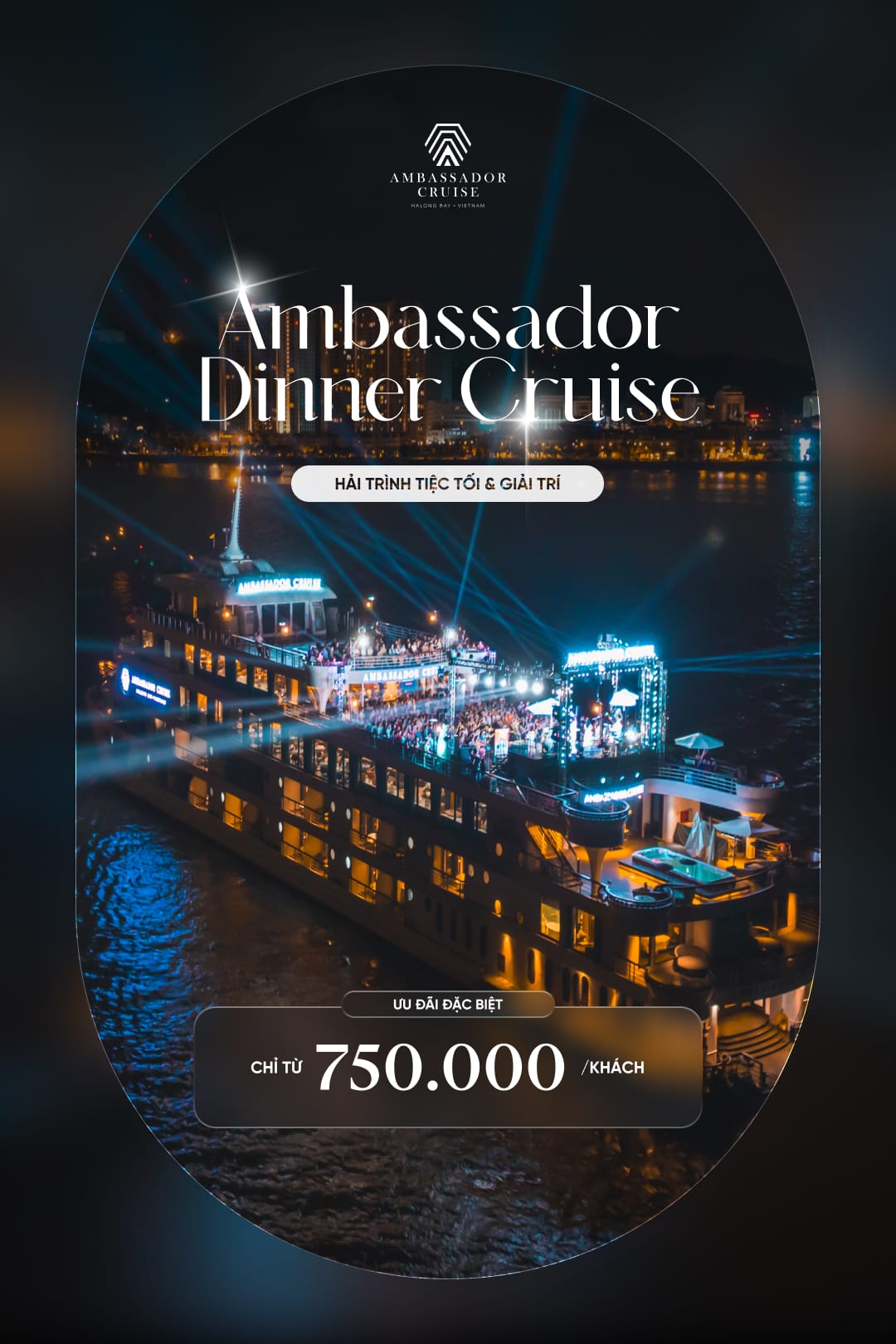 Ưu đãi đặc biệt Ambassador Dinner Cruise